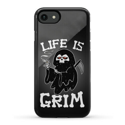 Life Is Grim Phone Case