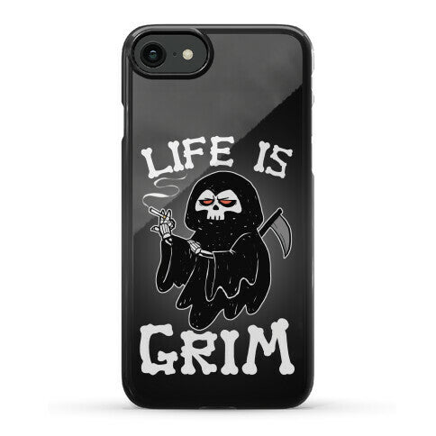 Life Is Grim Phone Case