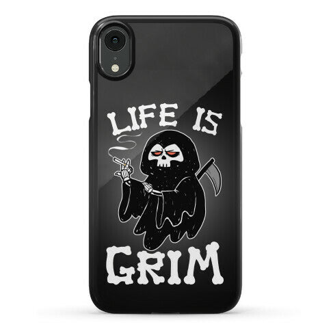 Life Is Grim Phone Case
