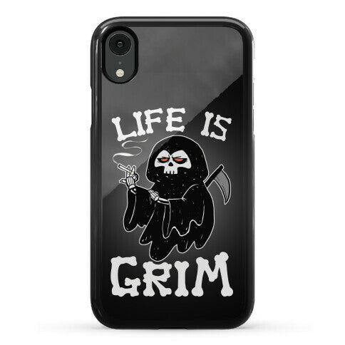 Life Is Grim Phone Case