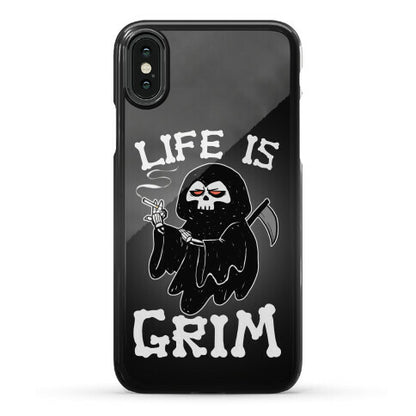 Life Is Grim Phone Case