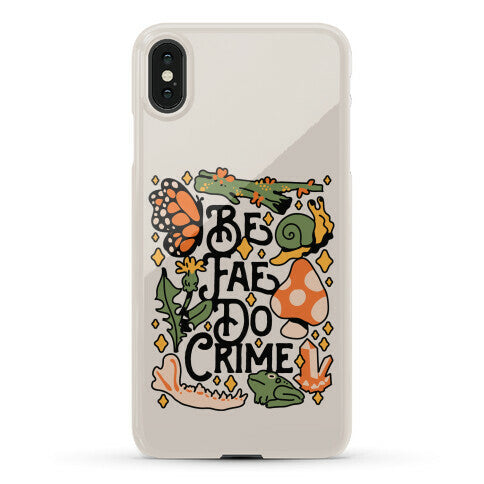 Be Fae Do Crime  Phone Case