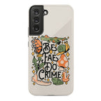Be Fae Do Crime  Phone Case