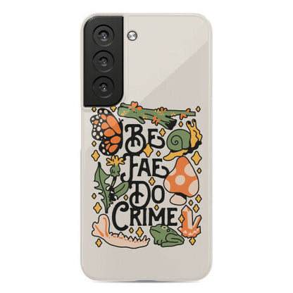 Be Fae Do Crime  Phone Case