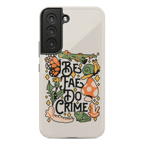 Be Fae Do Crime  Phone Case