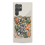 Be Fae Do Crime  Phone Case