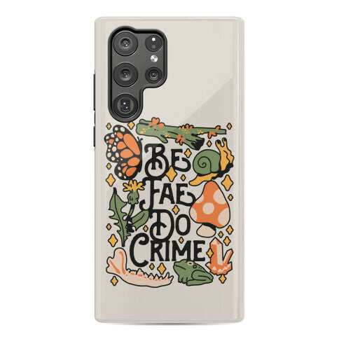 Be Fae Do Crime  Phone Case