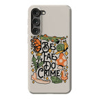 Be Fae Do Crime  Phone Case