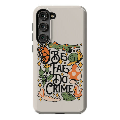 Be Fae Do Crime  Phone Case