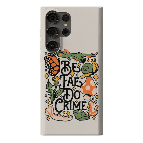 Be Fae Do Crime  Phone Case