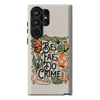 Be Fae Do Crime  Phone Case