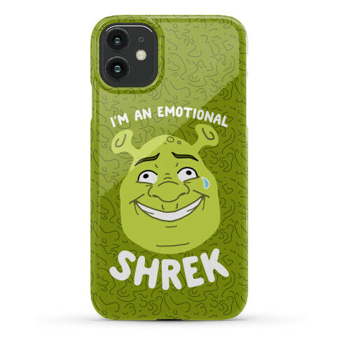 I'm an Emotional Shrek Phone Case