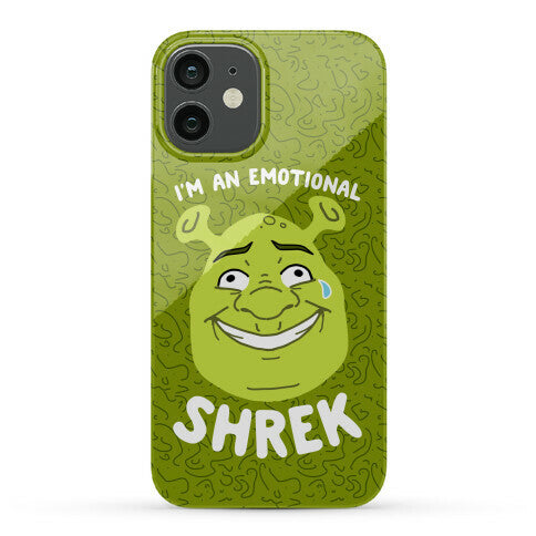 I'm an Emotional Shrek Phone Case