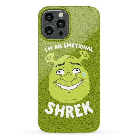 I'm an Emotional Shrek Phone Case