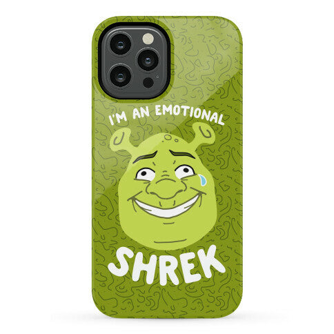 I'm an Emotional Shrek Phone Case