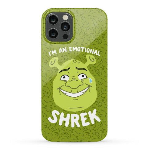 I'm an Emotional Shrek Phone Case