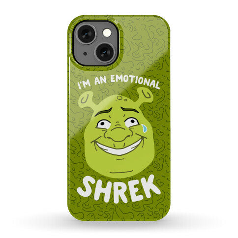 I'm an Emotional Shrek Phone Case