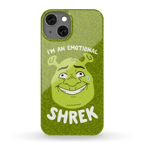 I'm an Emotional Shrek Phone Case