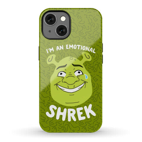 I'm an Emotional Shrek Phone Case