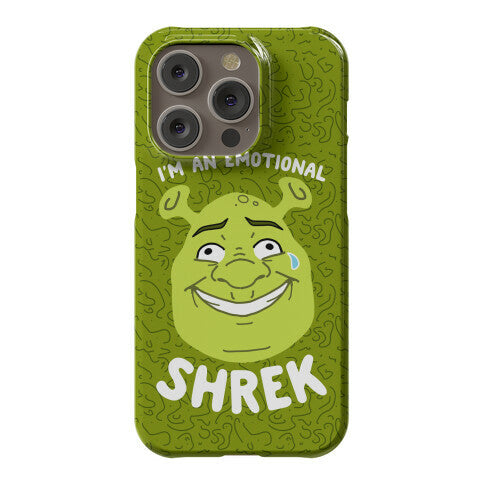 I'm an Emotional Shrek Phone Case