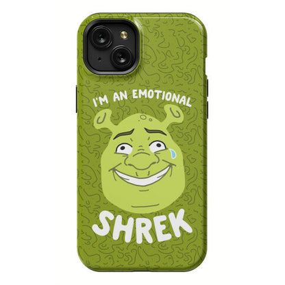 I'm an Emotional Shrek Phone Case