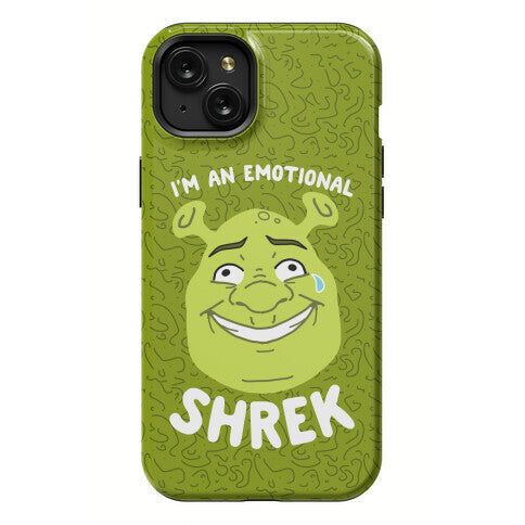 I'm an Emotional Shrek Phone Case