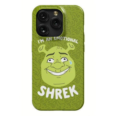 I'm an Emotional Shrek Phone Case
