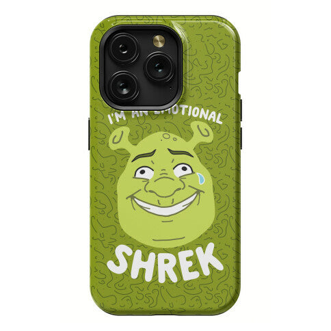 I'm an Emotional Shrek Phone Case