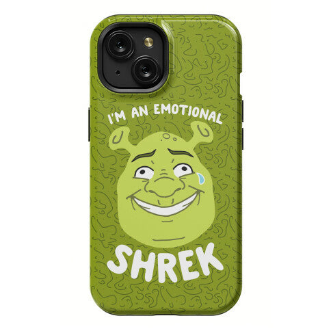 I'm an Emotional Shrek Phone Case