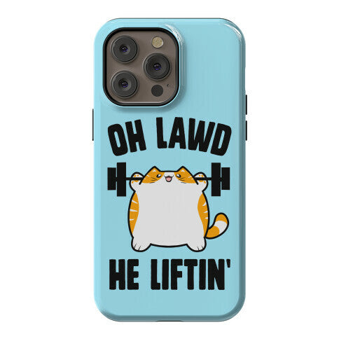 Oh Lawd He Liftin' Phone Case