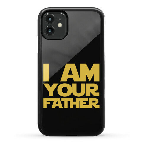 I Am Your Father Phone Case