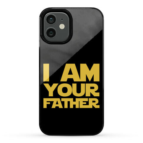 I Am Your Father Phone Case