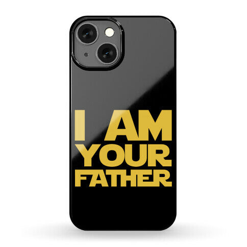 I Am Your Father Phone Case