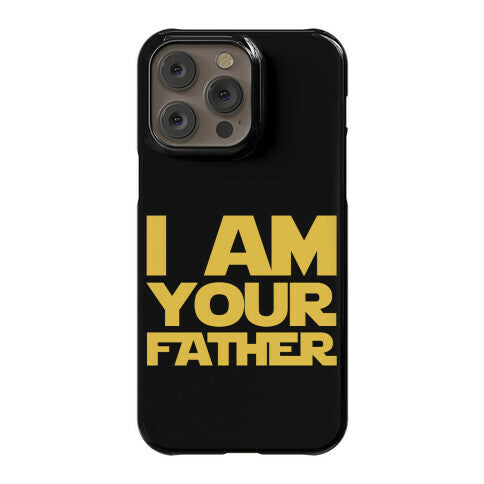 I Am Your Father Phone Case