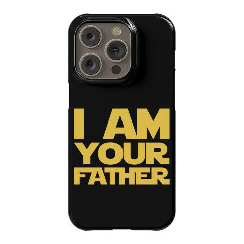 I Am Your Father Phone Case