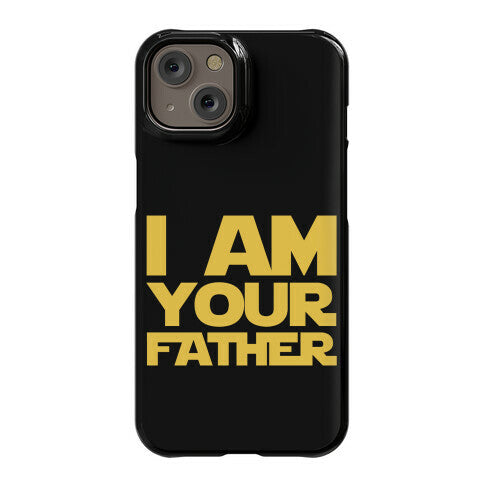 I Am Your Father Phone Case