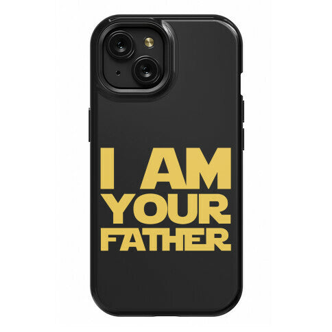 I Am Your Father Phone Case