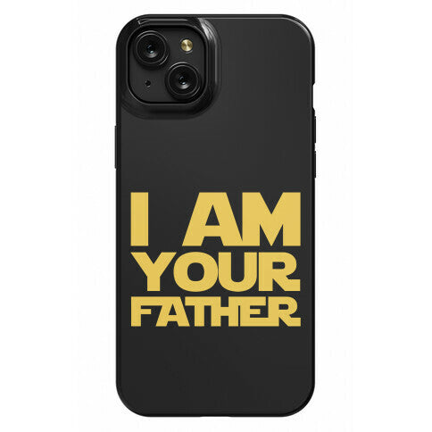 I Am Your Father Phone Case