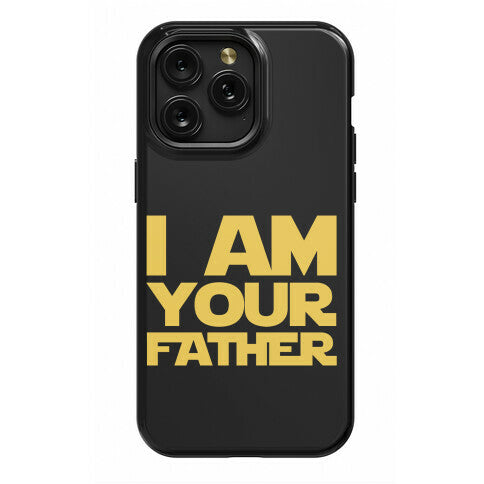 I Am Your Father Phone Case