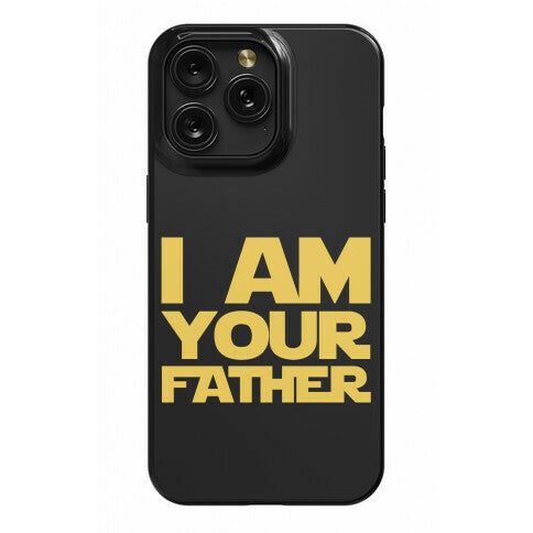 I Am Your Father Phone Case