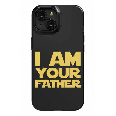 I Am Your Father Phone Case