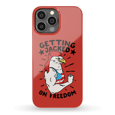 Getting Jacked On Freedom Phone Case