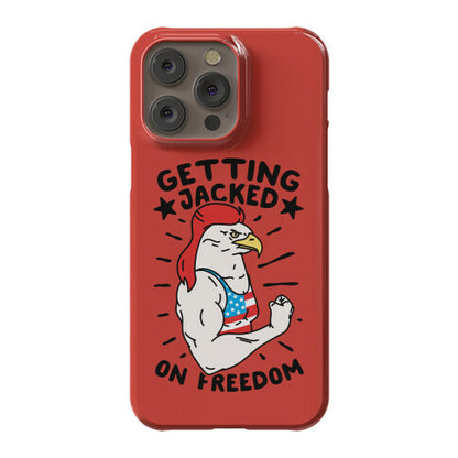 Getting Jacked On Freedom Phone Case
