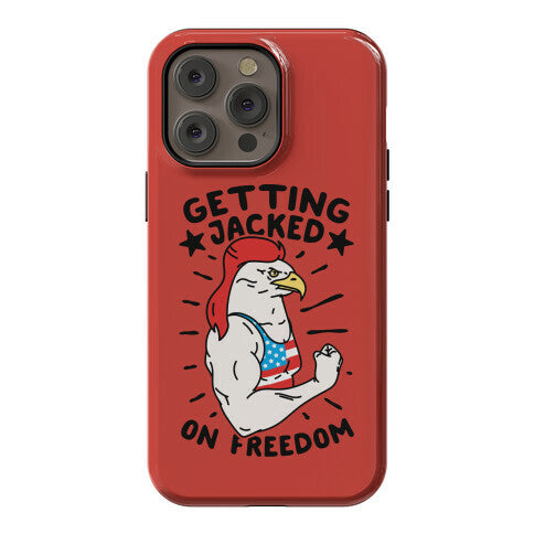 Getting Jacked On Freedom Phone Case