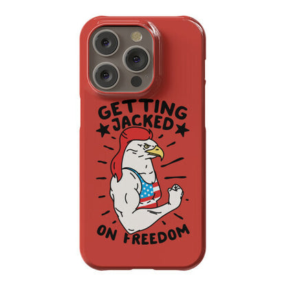 Getting Jacked On Freedom Phone Case