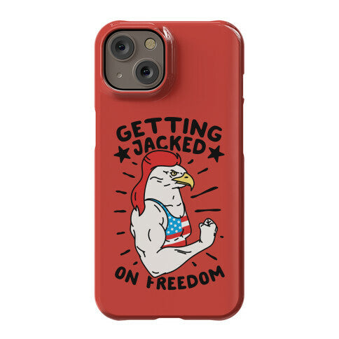 Getting Jacked On Freedom Phone Case