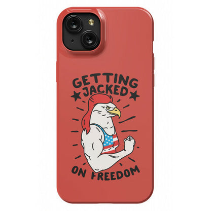 Getting Jacked On Freedom Phone Case