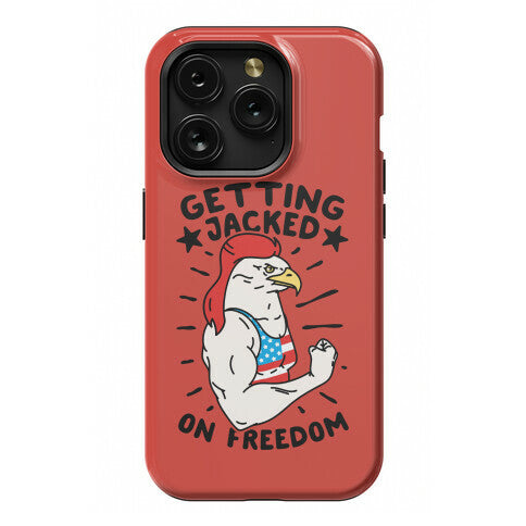 Getting Jacked On Freedom Phone Case
