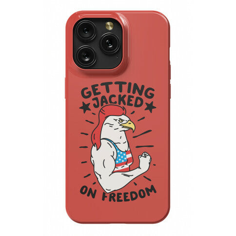 Getting Jacked On Freedom Phone Case