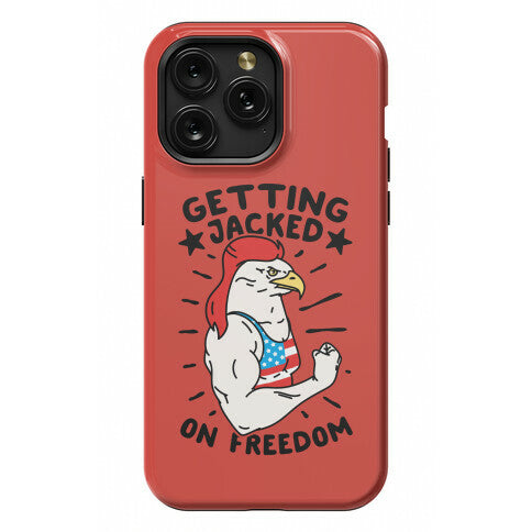 Getting Jacked On Freedom Phone Case